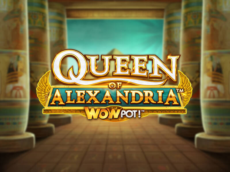 Queen of Alexandria WOWPOT! no Spin Casino